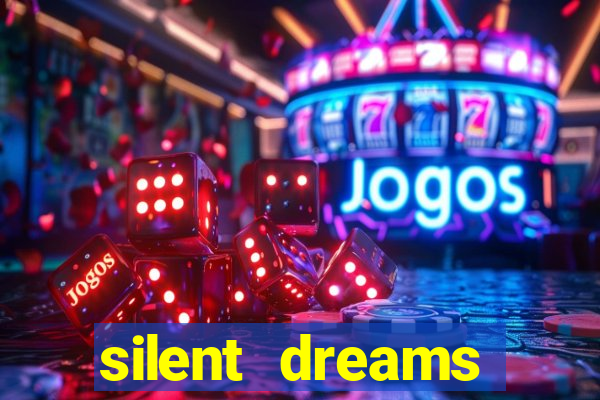 silent dreams reclame aqui